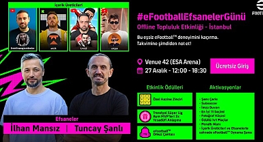 KONAMI, İstanbul’da Gerçekleşecek ve Türk Futbolunun Efsane İsimlerinin Katılacağı Çevrimdışı Topluluk Etkinliği #eFootballEfsanelerGünü’nü Duyurdu
